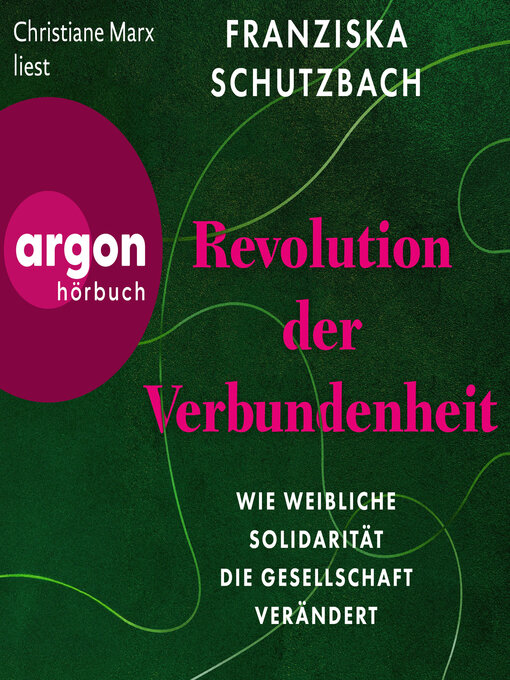 Title details for Revolution der Verbundenheit--Wie weibliche Solidarität die Gesellschaft verändert (Ungekürzte Lesung) by Franziska Schutzbach - Wait list